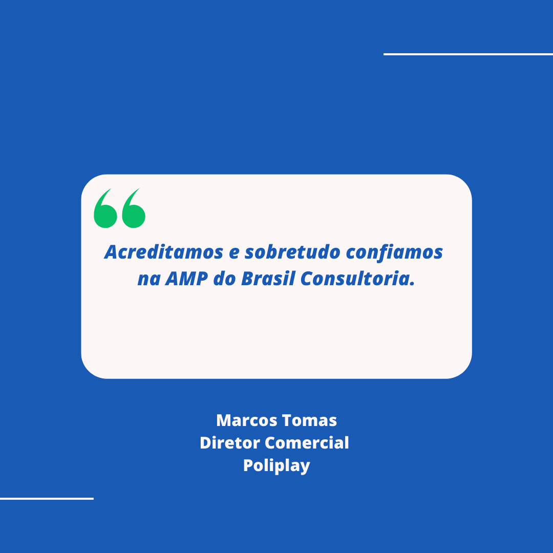 Depoimento do cliente da AMP do Brasil, Marcos Tomas, Diretor Comercial da Poliplay